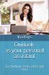 Outlook as your personal assistant Outlook as your personal assistant